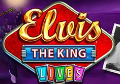 Elvis The King Lives Slot